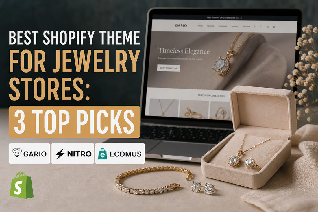 Best Shopify Theme for Jewelry Stores: 3 Top Picks