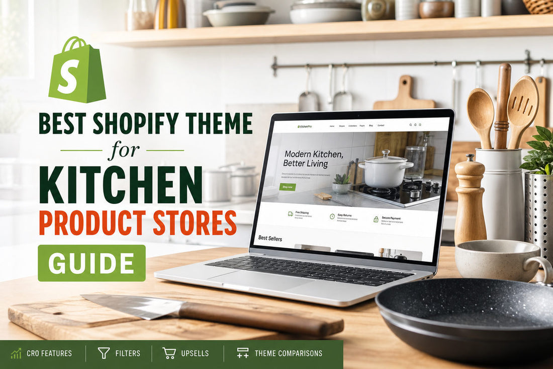 Best Shopify Theme for Kitchen Product Stores Guide