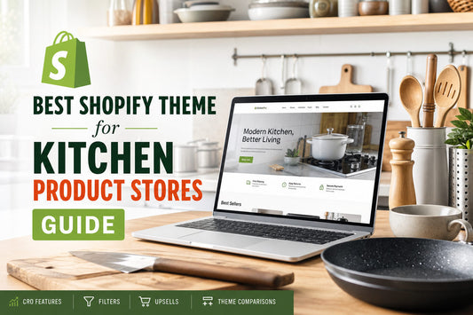 Best Shopify Theme for Kitchen Product Stores Guide